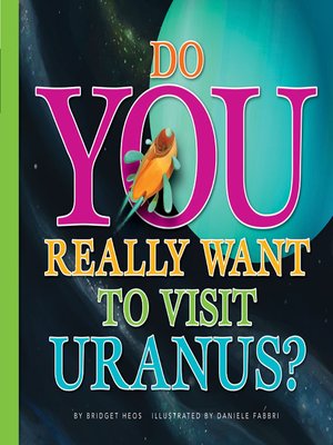 cover image of Do You Really Want to Visit Uranus?